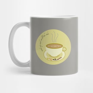 Wake Up and Smell the Chai Mug